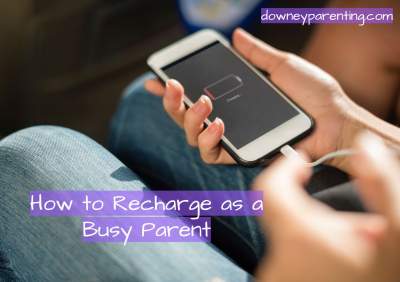 How to Recharge as a Busy Parent