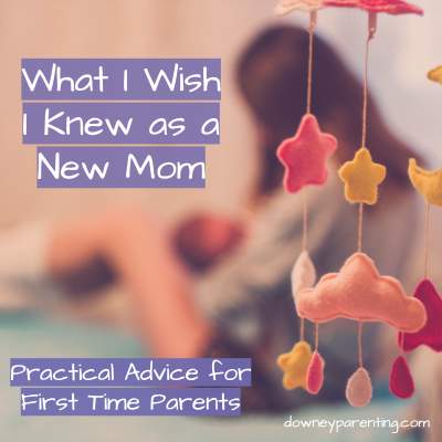 What I wish I knew as a New Mom…