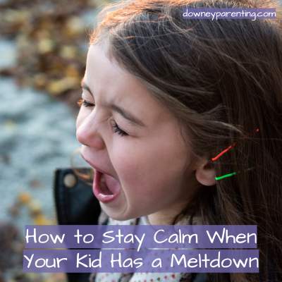 How to stay calm during your kids meltdown